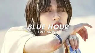 blue hour - txt｜edit audio