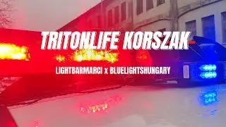 LIGHTBARMARCI TRITONLIFE KORSZAK | @lightbarmarci & #BlueLightsHungary