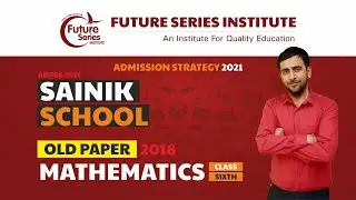 Sainik School 2021 | Maths paper solution for class 6th 2018  | aissee | 42 Video series #6 |