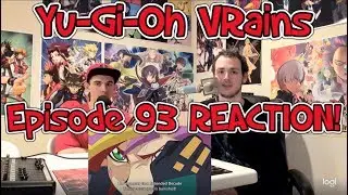 Yu-Gi-Oh VRains: Episode 93 LIVE REACTION!