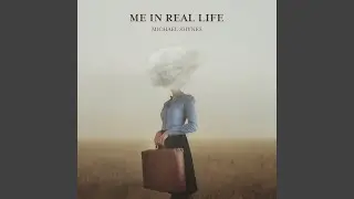 Me in Real Life