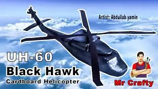 How To Make UH-60 Black Hawk Helicopter With Cardboard | Mr Crafty