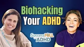 Biohacking Your ADHD: Unleashing Your Full Potential with Angie Lee