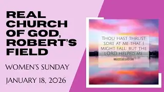 Real Church Of God, Robert&rsquo;s Field, Women&rsquo;s Sunday, January 18,2026✨💒