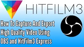 How I Capture HQ/HD Gaming Footage And Export In HitFilm3 Express