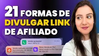 21 Formas De DIVULGAR Seu Link De Afiliado e Vender Todos Os Dias 