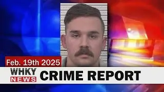 HUDSON MAN CHARGED WITH SECRET PEEPING | WHKY News -- Crime Report: Wednesday, 02/19/2025