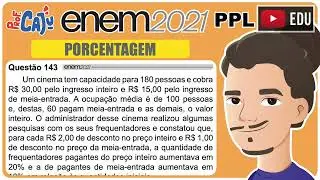 [ENEM 2021 PPL] 143 📘 PORCENTAGEM Um cinema tem capacidade para 180 pessoas e cobra R$ 30,00 pelo