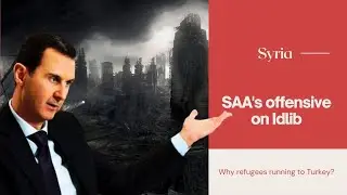 Why the civilians of Idlib escaping to Turkey?