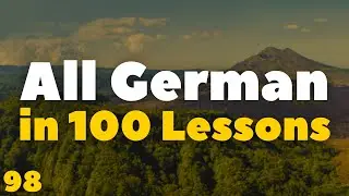 All German in 100 Lessons! 🇩🇪 | Essential German Words & Phrases for Beginners | Lesson 98