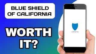 IS THE BLUE SHIELD OF CALIFORNIA APP WORTH USING? (EXPLAINED)