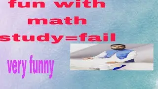 Study=fail?/Funny video/funny prove/fun with math