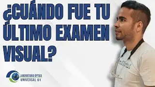 La importancia de un examen visual ✅ &iexcl;No descuides tu vista!
