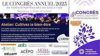 Congrès annuel des parents 2025 - Atelier : cultivez le bien être!