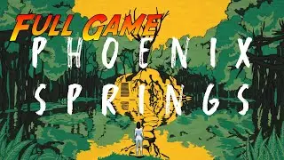 Phoenix Springs | Complete Gameplay Walkthrough - Full Game | No Commentary