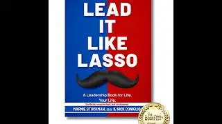 How To Lead Like Ted Lasso