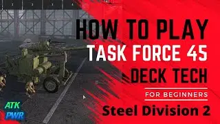 How to Play Task Force 45 Division Guide- Steel Division 2