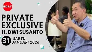 RDAY LIVESTREAMING PRIVATE EXCLUSIVE H DWI SUSANTO || SABTU 31 JANUARI 2026
