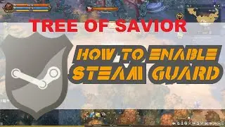 How to enable Steam Guard - Tree Of Savior