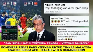 🔴komentar pedas fans vietnam untuk timnas Malaysia usai di hukum afc - kalah w.o & kurangi poin