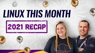 Linux Kernel 5.15 & 2021 Recap! | Linux This Month