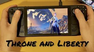 Playing Throne and Liberty on Steam Deck: Full Experience