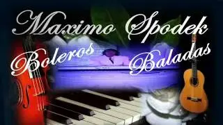 MAXIMO SPODEK, DESPUES DE TI, BALADAS DE JULIO IGLESIAS EN PIANO ROMANTICO Y ARREGLO INSTRUMENTAL