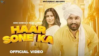 HAAR SONE KA (Full Video)| Mohit Jassia, Nisha Sharma | Mani Sarbta, Swara | New Haryanvi song 2024