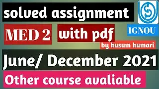 MED 2| SOLVED ASSIGNMENT | 2020-2021 |JUNE/DECEMBER | IGNOU