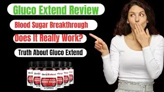 Gluco Extend Reviews | Does Gluco Extend Really Work? 🔎 Truth About This Blood Sugar Support