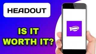 ОБЪЯСНЕНИЕ ПРИЛОЖЕНИЯ HEADOUT &mdash; СТОИТ ЛИ ОНО ТОГО?