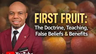 FIRST FRUIT; The Doctrine, Teaching, False Beliefs & Benefits || || Prophet Israel Adepoju 