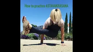 How to practice ASTAVAKRASANA- Eight Angle Pose
