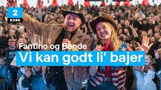 Vi kan godt li&rsquo; bajer | Fantino og Bonde p&aring; Dansktoppen