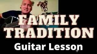 How to Play  Hank Williams  jr's. Family Tradition Guitar Lesson and Guitar Tutorial