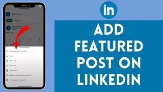 How to Add Featured Post on LinkedIn 2024 (EASY!!) | LinkedIn Featured Section