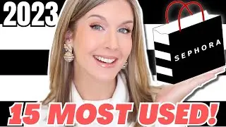 TOP 15 Most Used Sephora Products of 2023 | Best in Beauty