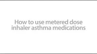 How to use Metered Dose Inhaler Asthma Medications