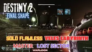 DESTINY 2: SOLO Flawless Master Lost Sector VELES LABYRINTH, LABIRYNT VELES, WARLOCK