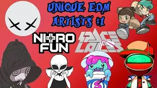 Unique Edm Artists #1