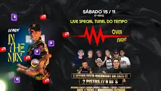 DJ ANDY - IN THE MIX - Live Special OVERNIGHT - Tunel do Tempo