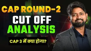 CAP Round 2 Cut-Off Trend | Will CAP Round 3 Cut-Offs Increase or Decrease? | Guide by Ankush Sir