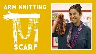 Make an Easy Arm Knit Scarf
