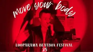 Max - Move Your Body Wildcard Looparama Beatbox Festival 2025