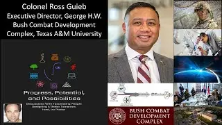 Colonel Ross Guieb -  Executive Director, George H.W. Bush Combat Development Complex, Texas A&M