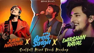 Jubin Nautiyal x Arijit Singh x Darshan Raval - Soulfull Mind Fresh Lofi Mashup Jukebox By @Abhi53k