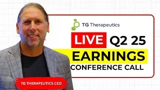 LIVE :TG Therapeutics 2025 Q2 Conference Call & Webcast