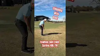 🏌️ Chipping with Dad! ⛳️ Towhee Golf Club. #Golf #Chipping #KemperSports #TowheeGolfCLub #shorts