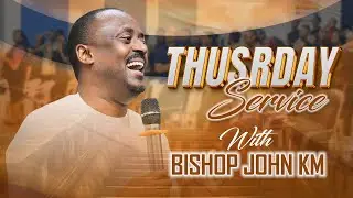 THURSDAY SERVICE// 08.01.2026 // WITH BISHOP JOHN KM