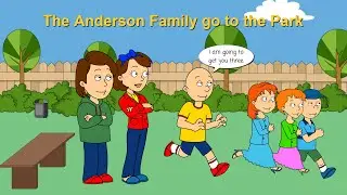 Caillou Gets Ungrounded: The Anderson Family go to the Park
